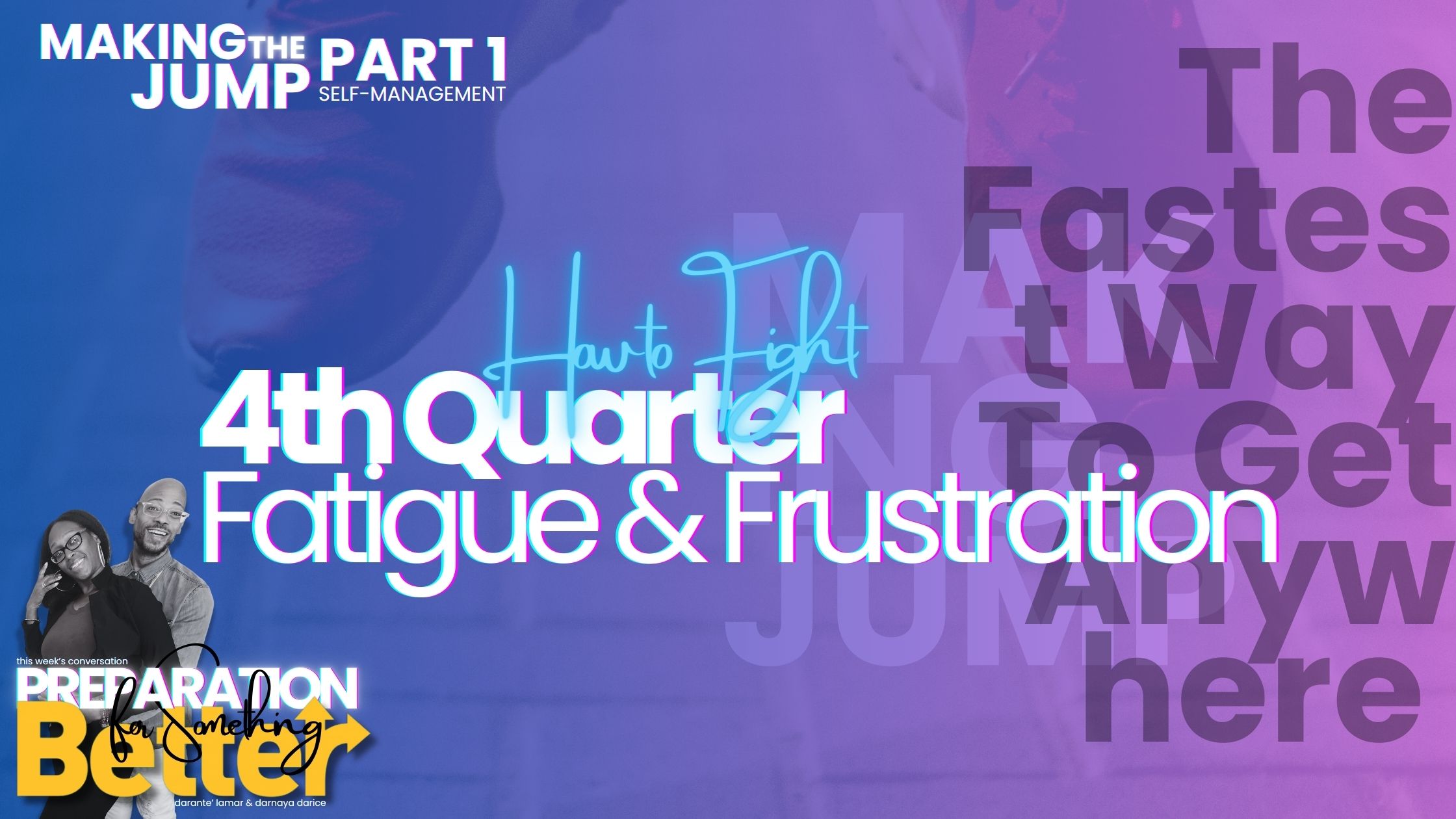 How to Fight 4th Quarter Fatigue &  Frustration // Preparation For Something Better 
